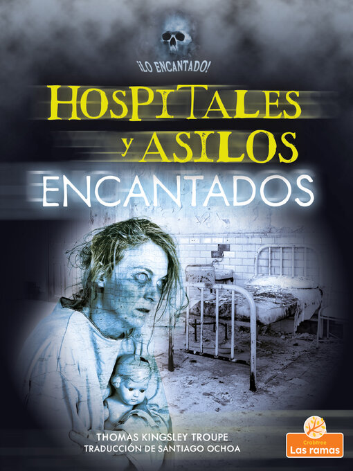 Title details for Hospitales y asilos encantados (Haunted Hospitals and Asylums) by Thomas Kingsley Troupe - Available